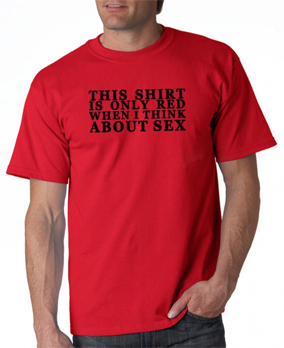 T Shirt Is Red When I Think About Sex Funny S 3xl Ebay